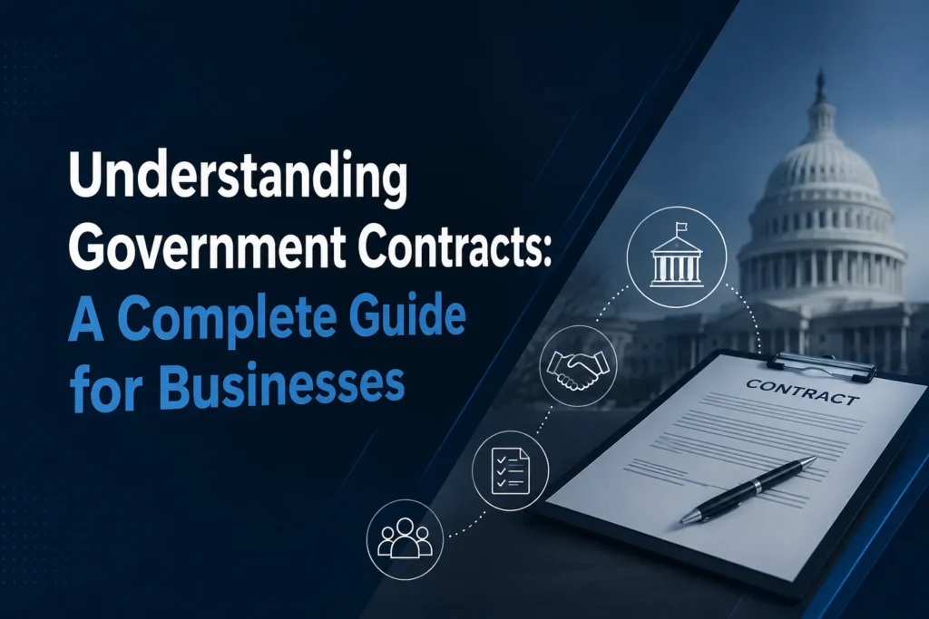 Understanding Government Contracts: A Complete Guide for Businesses